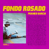 Fondo Rosado - Single - Franko Garcia