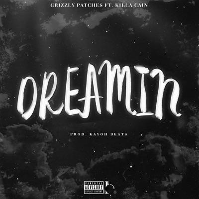 Dreamin' (feat. Killa Cain) - Single