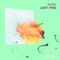 Just Fine - Single - Eyezic