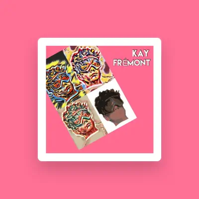 Listen to Kay Frémont, watch music videos, read bio, see tour dates & more!