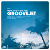 Groovejet (Remixes) [Lissat & Voltaxx vs. Marc Fisher] - Lissat & Voltaxx & Marc Fisher