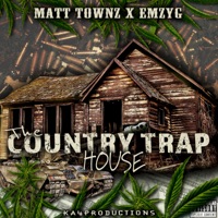 Country Trap House - EP - Matt Townz & EmzyG