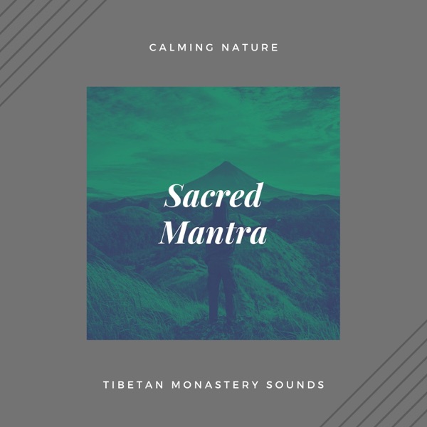 Sacred Mantra (Calming Nature)