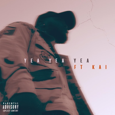 Yea Yea Yea (feat. Kai) - Single