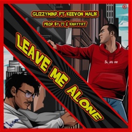 Leave Me Alone (feat. Keevon Malik) GlizzyMind
