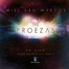 Proezas (Live) - Miel San Marcos