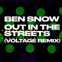 Out in the Streets (Voltage Remix) - Single - Ben Snow & Voltage