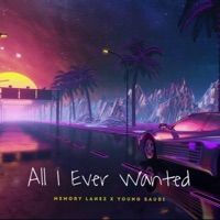 All I Ever Wanted - Single - Young Saudi & Memory Lanez