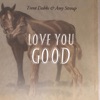 Love You Good - Single