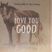 Trent Dabbs & Amy Stroup - Love You Good