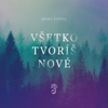 Všetko Tvoríš Nové - RIEKA ŽIVOTA