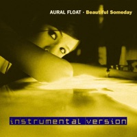 Beautiful Someday (Exclusive iTunes Instrumental Album) - Aural Float