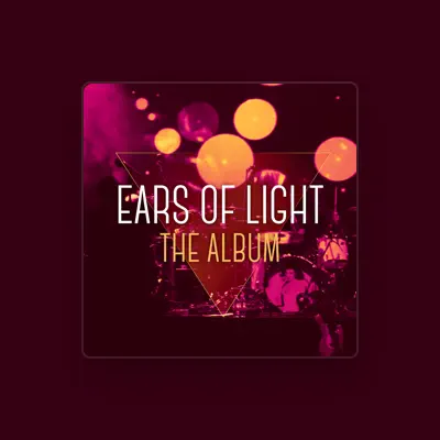 Listen to Ears Of Light, watch music videos, read bio, see tour dates & more!
