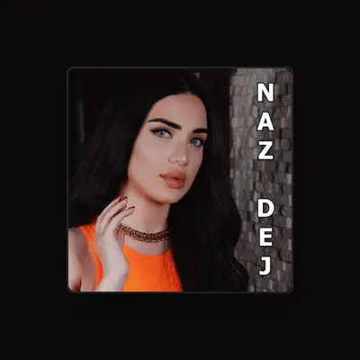 Listen to Naz Dej, watch music videos, read bio, see tour dates & more!