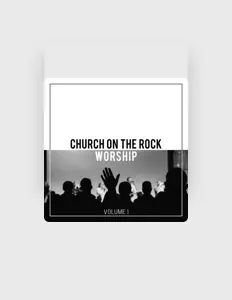 Church on the Rock Worship सुनें, म्यूज़िक वीडियो देखें, बायो पढ़ें, दौरे की तारीखें और बहुत कुछ देखें!