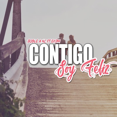 Contigo Soy Feliz (feat. Ekdm) - Single
