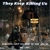 They Keep Killing Us (feat. Dirty Boi, Hurk Da Jerk, Wrecka & Big Choc) - Single