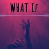 What If - Single