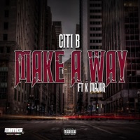 Make a Way (feat. K Major) - Single - Citi B
