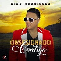 Obsesionado Contigo - Single - Kiko Rodriguez