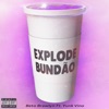 Explode Bundão (feat. Yunk Vino) - Single