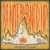 Be Not Burned Up - Single