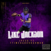 Like Jackson (feat. TTIMEDABUDDAHMAN) - Single - JPe$o