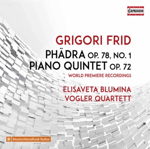 Frid: Phädra, Op. 78 & Piano Quintet, Op. 72