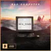 Bad Computer - New Dawn
