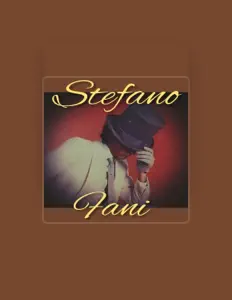 Poslechněte si interpreta Stefano Fani, sledujte hudební videa, přečtěte si životopis, podívejte se na data turné a další informace.