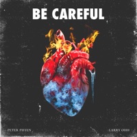 Be Careful - Single - Larry Ohh & Peter Piffen