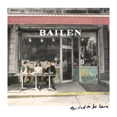 Bailen - Going On A Feeling