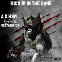 Rich in the game (feat. Mikethemayor) - Single - A.D. Hsm