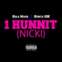 1 Hunnit (feat. Kunta 10k) - Single - Kola Mack