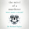 The Mind of a Murderer - Richard Taylor