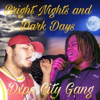 Bright Nights and Dark Days - Single - Dxpe City Gang