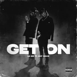 Get On (feat. Ant Wave) LG Izz