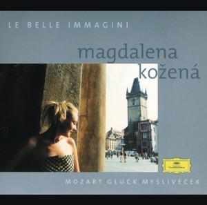 Le Belle Immagini: Mozart, Gluck & Myslivecek Arias