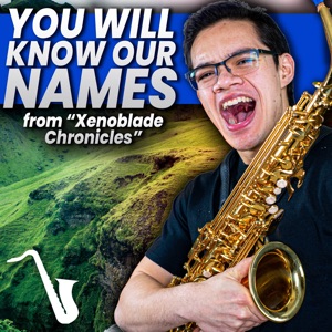 You Will Know Our Names (From "Xenoblade Chronicles") - Single