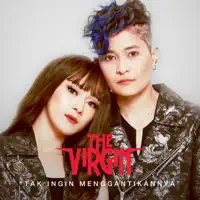 Tak Ingin Menggantikannya — The Virgin