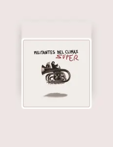 Listen to MILITANTES DEL CLIMAX, watch music videos, read bio, see tour dates & more!