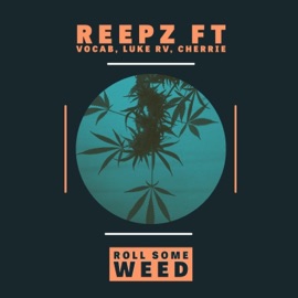 Roll Some Weed (feat. Reepz, Luke Rv & Cherrie) Venomous Vocab