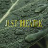 Just Breathe - Rain Sounds