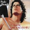 Paulo Ricardo - O Amor Me Escolheu  arte