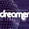 Dreamer (Dancin' Divaz Club Mix) - Janice Robinson lyrics