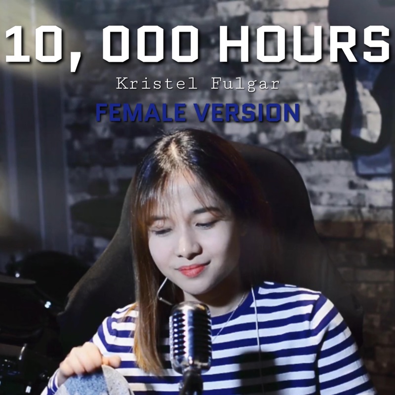 10,000 Hours Kristel Fulgar Song Lyrics, Music Videos & Concerts