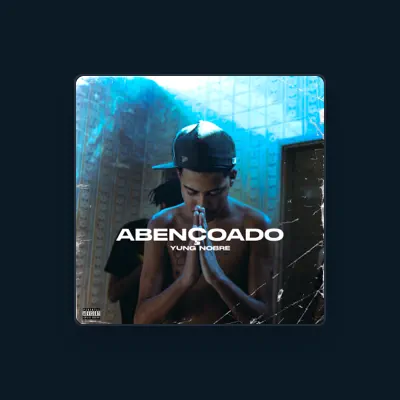 Listen to Yung Nobre, watch music videos, read bio, see tour dates & more!