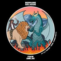 Berhane Selassie (feat. Lij Tafari & Congo Natty) - Single - Fikir Amlak