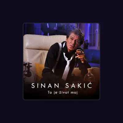 Listen to Sinan Sakić, watch music videos, read bio, see tour dates & more!