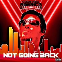 Not Going Back - Single - Code Red America